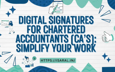 DIGITAL SIGNATURES FOR CHARTERED ACCOUNTANTS (CA’S): SIMPLIFY YOUR WORK