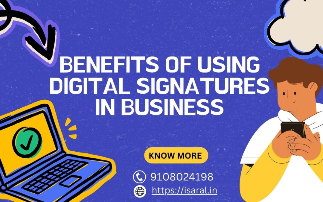 BENEFITS OF USING DIGITAL SIGNATURES IN BUSINESS